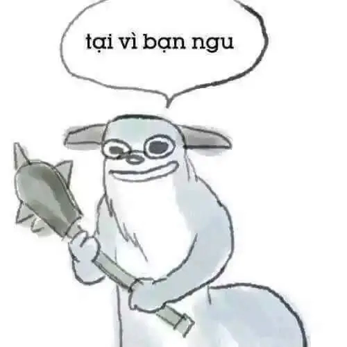 Không bao giờ tranh luận với người ngu meme thâm thúy và đầy hài hước.