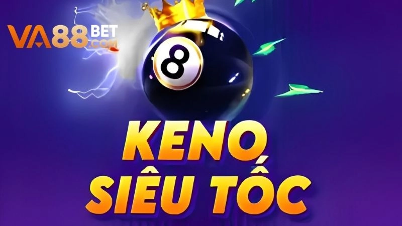 Tìm hiểu về keno siêu tốc tại nhà cái VA88
