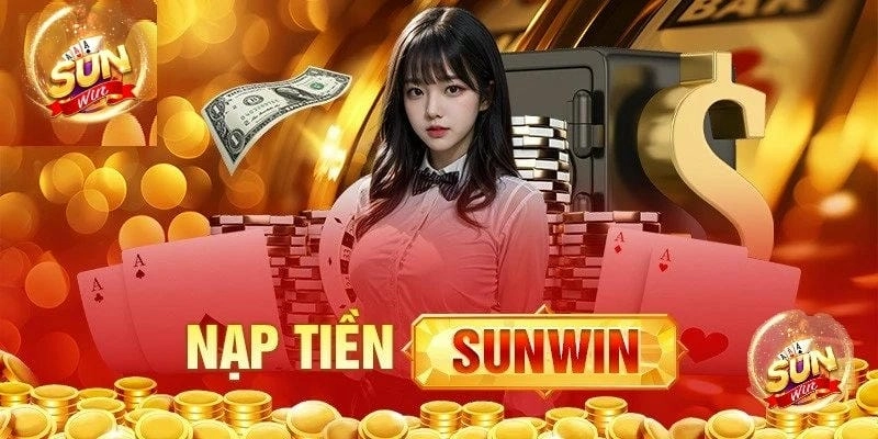  Nạp tiền Sunwin tiện lợi qua app tại cổng game Sunwin.