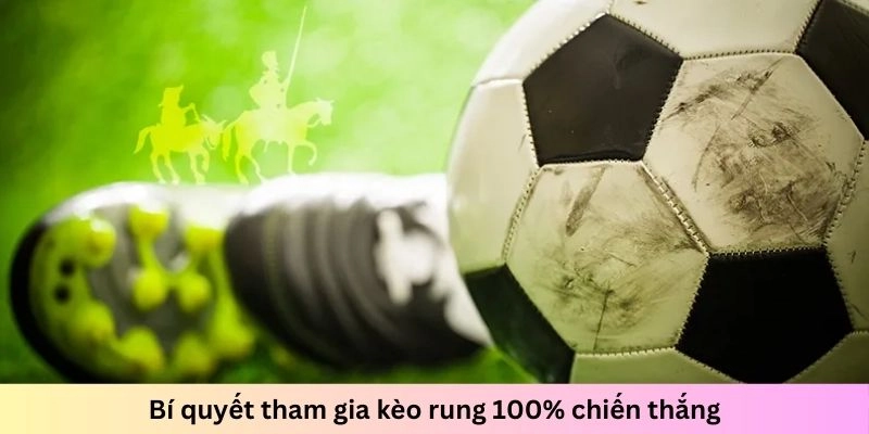 Áp dụng một số bí quyết hay có thể giúp bạn chiến thắng kèo cược rung