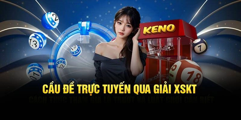 Cầu đề trực tuyến qua giải XSKT 