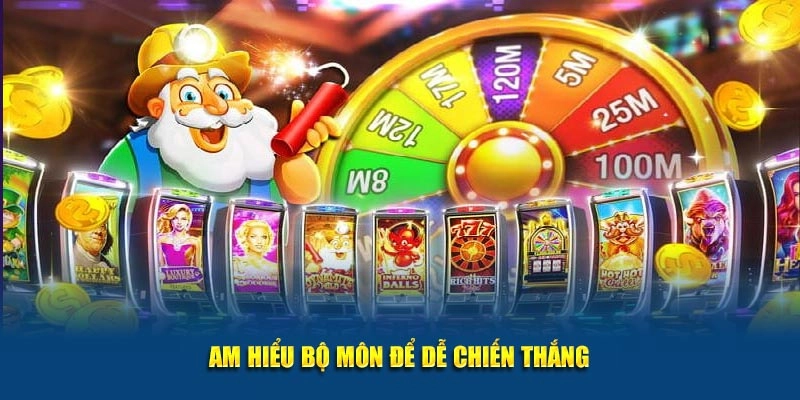 Am hiểu bộ môn để dễ chiến thắng