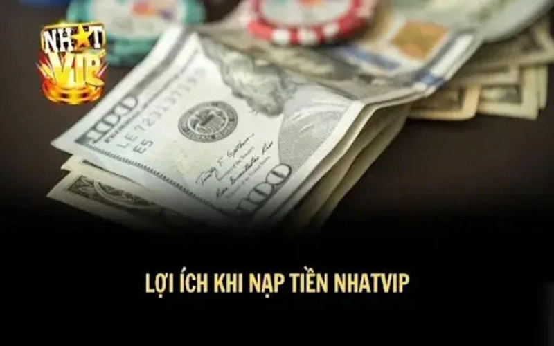 Tại sao cần nạp tiền vào Nhatvip?