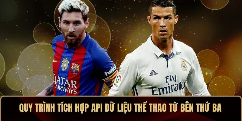 Quy trình tích hợp API dữ liệu thể thao từ bên thứ ba