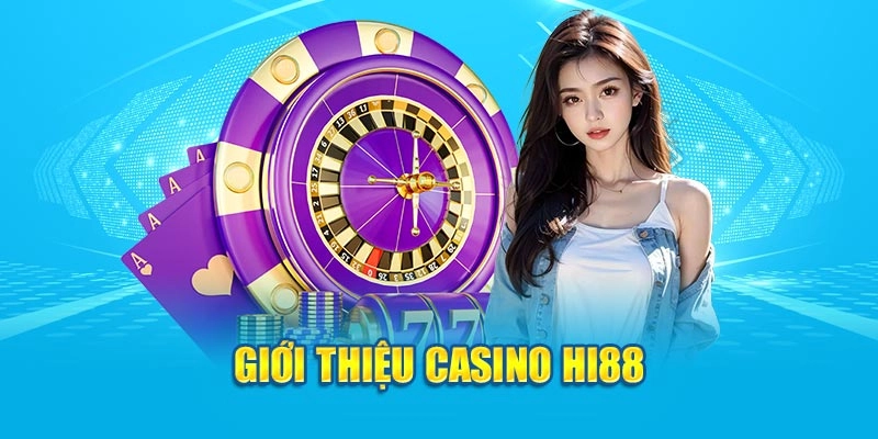 Các trò chơi nổi bật tại Casino Hi88