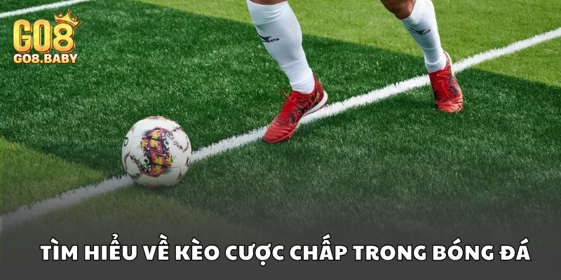 Khái niệm về kèo chấp