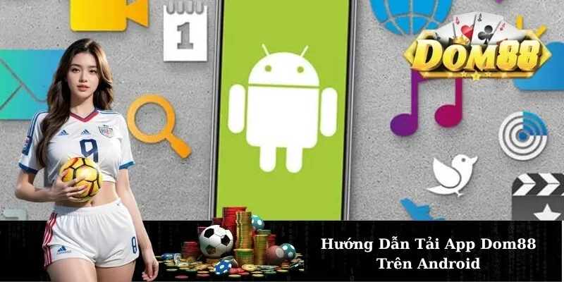 Hướng dẫn tải app Dom88 trên máy tính
