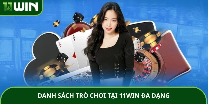 Danh sách trò chơi tại 11WIN đa dạng