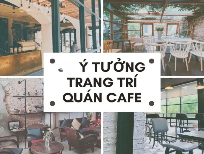 Cách trang trí quán cà phê đẹp thu hút khách hàng hiệu quả