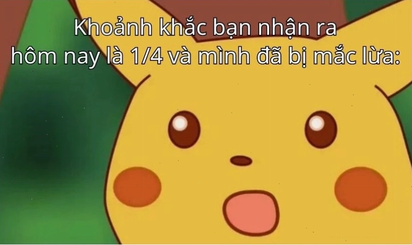 Ảnh chế ngày 1/4 hài hước, thể hiện sự bất ngờ