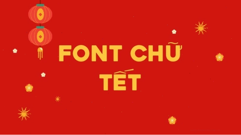 Các mẫu font chữ Tết đẹp và ấn tượng cho thiết kế