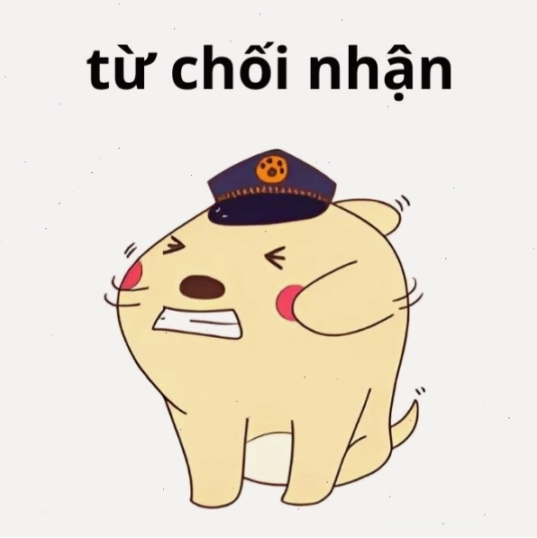 Meme "từ chối nhận" với thái độ quyết liệt