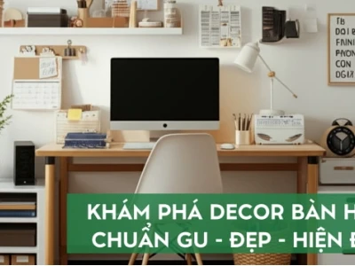 Hướng dẫn chi tiết cách trang trí bàn học đẹp, thu hút mọi ánh nhìn
