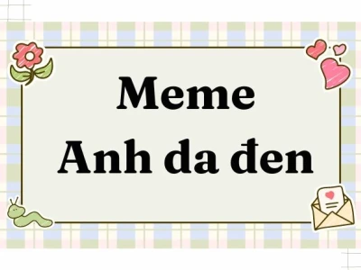 Meme anh da đen ôm đầu: Nguồn gốc và những biểu cảm hài hước nhất 2026