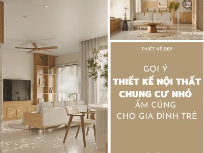 Trang trí nội thất chung cư: Bí quyết kiến tạo không gian sống đẳng cấp 2026